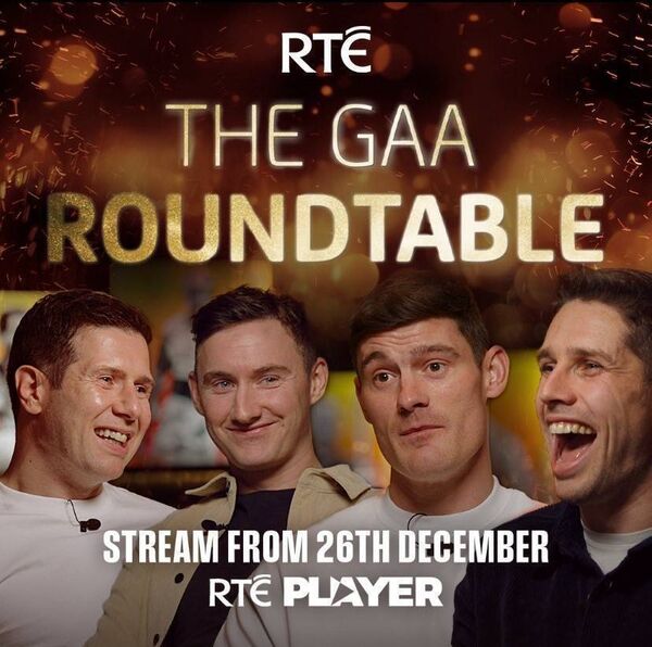 The GAA Roundtable will be available on the RTÉ Player from St. Stephen's Day. 
