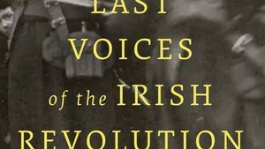 Roscommon features among ‘Last Voices of the Irish Revolution’ Roscommon features among ‘Last Voices of the Irish Revolution’