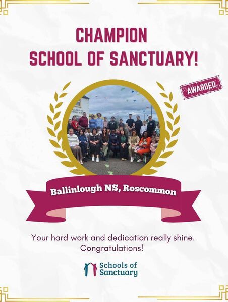 Ballinlough National School has become the first primary school in County Roscommon to be accredited as a 'Champion School of Sanctuary'. Ballinlough National School has become the first primary school in County Roscommon to be accredited as a 'Champion School of Sanctuary'.