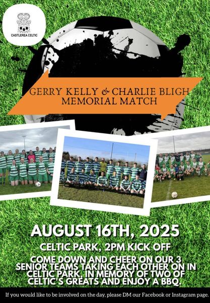 Castlerea Celtic FC will host a Memorial Match for Gerry Kelly and Charlie Bligh this Saturday. Graphic: Castlerea Celtic FC. Castlerea Celtic FC will host a Memorial Match for Gerry Kelly and Charlie Bligh this Saturday. Graphic: Castlerea Celtic FC.