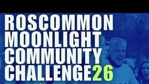 <p>Roscommon Moonlight Community Challenge 2026</p> <p>Roscommon Moonlight Community Challenge 2026</p>