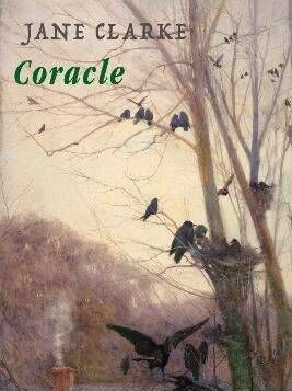 'Coracle', is a new collection by Jane Clarke. 'Coracle', is a new collection by Jane Clarke.